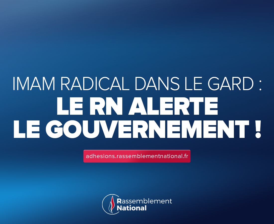 Imam radical dans le Gard : le RN alerte le gouvernement !