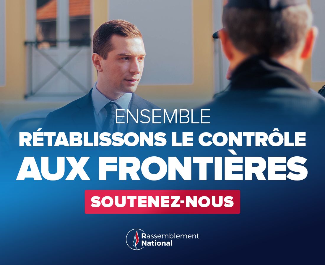 Ensemble, rétablissons le contrôle aux frontières.